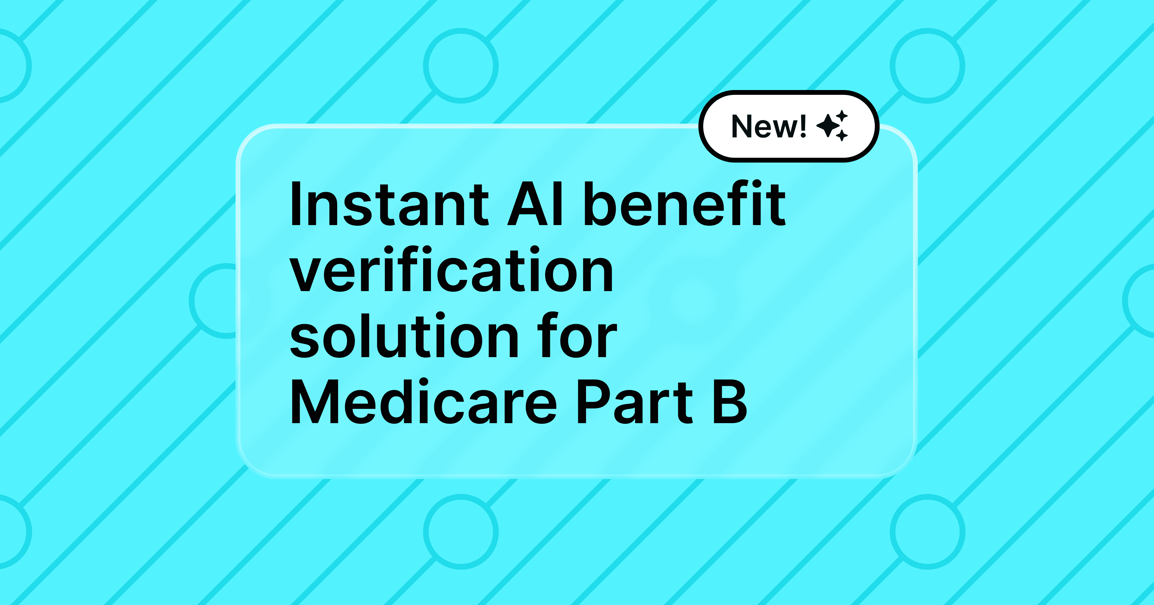 NEW! Instant AI benefit verification solution for Medicare Part B ...